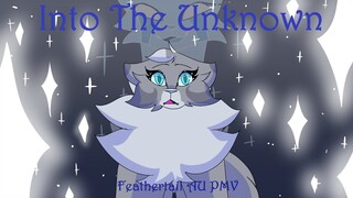 Into The Unknown || Feathertail PMV