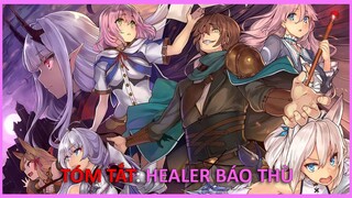 Tóm tắt hành trình xây dựng dàn Harem của thanh niên Healer (tập 7,8) | Review Anime Hay