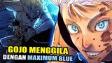 MAXIMUM BLUE - GOJO MENGGILA SAMPAI AKHIR !!! [ Spoiler JJK 234 ]