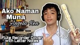 AKO NAMAN MUNA by @Angela Ken- Flute Recorder Cover with Easy Letter Notes & Lyrics