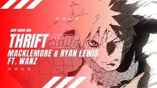 AMV ANIME MIX | THRIFT SHOP | MACKLEMORE & RYAN LEWIS FT.WANZ | Animeedit