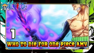 Who to Die For One Piece AMV.1