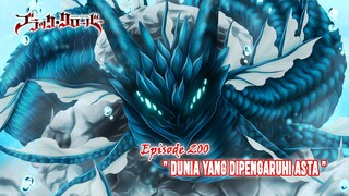 Black Clover - Episode 200 (Season Terbaru) - " Dunia Yang Dipengaruhi Asta "
