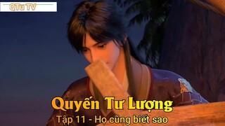 Quyến Tư Lượng Tập 11 - Họ cũng biết sao