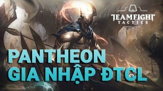 Pantheon có mặt trong Đấu Trường Chân Lý