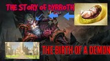 THE STORY OF DYRROTH | THE BIRTH OF A DEMON | MOBILE LEGENDS