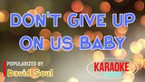 Don't Give Up On Us Baby - David Soul | Karaoke Version |🎼📀▶️