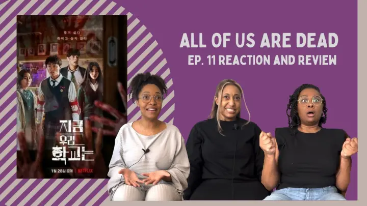 ALL OF US ARE DEAD SEASON 1, EPISODE 11 | REACTION AND REVIEW | NETFLIX