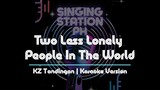 Two Less Lonely People In The World by KZ Tandingan | Karaoke Version