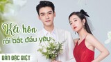Tập 1 | Kết hôn rồi bắt đầu yêu (Thuyết minh) | Châu Vũ Đồng, Cung Tuấn