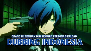 Orang Ini Nembak Kepalanya Sendiri?! | Persona 3 Reload【DUB INDONESIA】