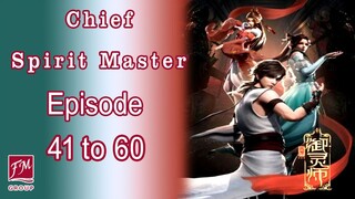 Chief Spirit Master Episodes 41 to 60 English sub