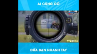 Ai cũng có đứa bạn nhanh tay