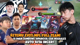 KETEMU FULL TEAM EVOS MPL.. SI IWAN SOMBONG YA SEKARANG.. KU INCER PHARSHANYAA