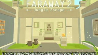 Orang Yang Bersama Si Karakter Utama Ternyata Banyak Tingkah |Faraway 2: Jungle Escape Part 2