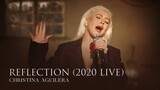 [2020 Version] - REFLECTION | Christina Aguilera LIVE @ Berkley Concert