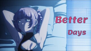 Call of the Night -「AMV」- Better Days