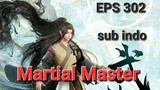 Martial Master Episode 302 sub indo
