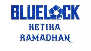 blue lock ketika ramadhan ♡♡
