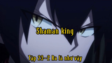 Shaman king_Tập 23 P2 Ra là như vậy