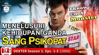 MENELUSURI KEHIDUPAN GANDA SANG PSIKOPAT CERDAS / Recap Film TV Series - DEXTER, Season 1, Eps.1-2