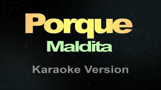 Porque - Maldita (Karaoke)