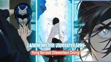 3 Anime Misteri Yang Seru Namun Banyak Orang Melawatkan Anime Ini !