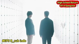 High School Return Of A Gangster Episode 8 [END] Subtitle Indonesia