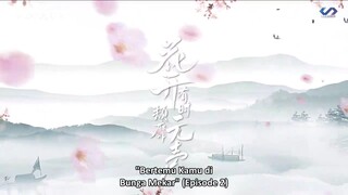 🇨🇳 | meet you at the blossom episode 2 subtitle indonesia