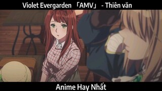 Violet Evergarden 「AMV」 - Thiên văn | Hay Nhất