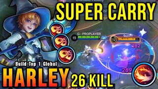 100% ANNOYING!! 26 Kills Harley Super Carry!! - Build Top 1 Global Harley ~ MLBB