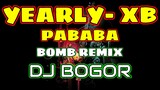 YEARLY- Ex Battalion Bomb Remix | DjBogor