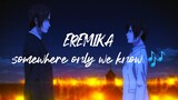 Eren & Mikasa (eremika) AMV - somewhere only we know🎶
