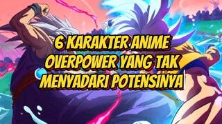 Inilah 6 Karakter Anime Overpower yang tak menyadari Potensinya