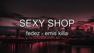 FEDEZ - EMIS KILLA - SEXY SHOP (lyrics)