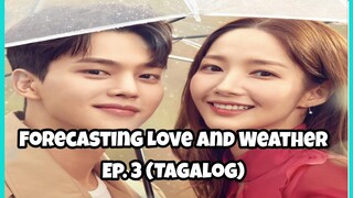 Forecasting Love and Weather Ep. 3 (Tagalog Explanation) Kdrama