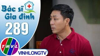 Bác sĩ gia đình - Tập 289 | Trailer