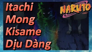 Itachi Mong Kisame Dịu Dàng