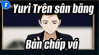 [Yuri!!! Trên sân băng] Victor&Yuri - Bản chấp vá_1