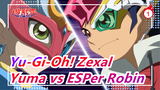 [Yu-Gi-Oh! Zexal] Yuma vs ESPer Robin_A