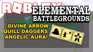 Things to do with DIVINE ARROW, QUILL DAGGERS & ANGELIC AURA! | Roblox Elemental Battleground