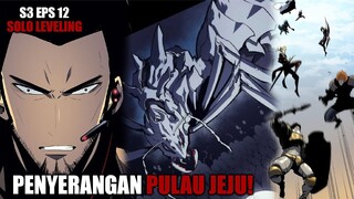 S3 Eps 12 Solo Leveling - Aliansi Rank S Korsel & Jepang Menyerang Ratu Semut Di Pulau Jeju!