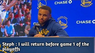 Steph On His Injury : He Will Return before game 1 in playoffs