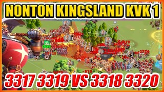 NONTON WAR KINGSLAND KVK 1 KD 3317 3319 VS 3318 3320 RISE OF KINGDOMS