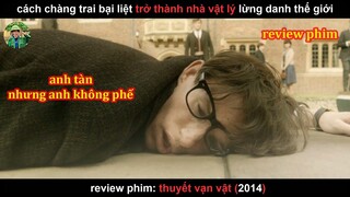 từ kẻ Bại Liệt trở thành Nhà Vật Lý Lừng Danh Stephen Hawking - review phim Thuyết Vạn Vật