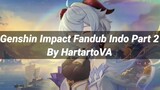 [FANDUB] GENSHIN IMPACT FANDUB INDO PART 2 BY HARTARTOVA