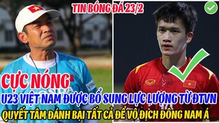 CỰC NÓNG: U23 VIỆT NAM ĐƯỢC BỔ SUNG LỰC LƯỢNG CỰC CHẤT TỪ ĐTVN, QUYẾT TÂM ĐÁNH BẠI TẤT CẢ ĐỂ VÔ ĐỊCH