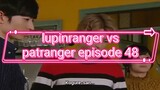 lupinranger vs patranger episode 48