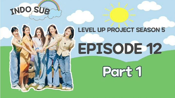 [INDO SUB] LEVEL UP PROJECT SEASON 5 EPISODE 12 PART 1 Sub Indo