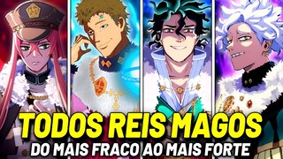 TODOS OS REIS MAGOS DE BLACK CLOVER DO MAIS FRACO AO MAIS FORTE